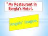 My Restaurant in Borgia's Hotel