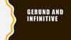 GERUND and infinitive