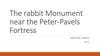 The rabbit Monument near the Peter-Pavels Fortress