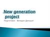New generation project