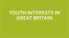 Youth interests in Great Britain
