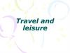 Travel and leisure