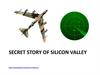 Secret story of silicon valley