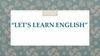 Let’s learn english