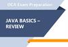 OCA Exam Preparation JAVA BASICS – REVIEW