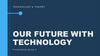Our Future with Technology