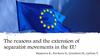 The reasons and the extension of separatist movements in the EU