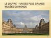 Le Louvre – un des plus grands musées du monde