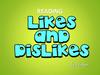 Reading. Likes and dislikes