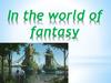 In the world of fantasy