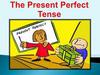 The Present Perfect Tense