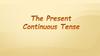 Present Continuous
