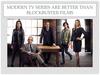 Modern TV series are better than blockbuster films. Современные сериалы лучше блокбастеров