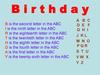 Birthday. B is the second letter in the ABC
