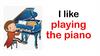 I like playing the piano