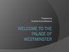 Welcome to the Palace of Westminster