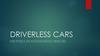Driverless cars. The ethics of autonomous vehicles