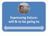 Expressing future: will & to be going to