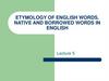 Etymology of english words. Native and borrowed words in english