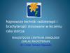 Najnowsze techniki radioterapii i brachyterapii stosowane w leczeniu raka stercza