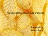 Presentation about Lay’s brand