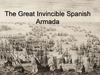 The Great Invincible Spanish Armada