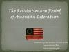 The Revolutionary Period of American Literature