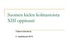 Suomen kielen kolmastoista XIII oppitunti