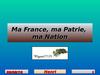 Ma France, ma Patrie, ma Nation