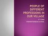 People of different professions in our village