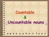 Countable nouns. Uncountable nouns