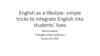 English as a lifestyle: simple tricks to integrate English into students’ lives