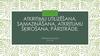 Atkritimu utilizēšana, samazināšana. Atkritumu šķirošana, pārstrāde