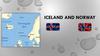 Iceland and Norway