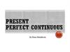 Present Perfect Continuous
