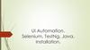 UI Automation. Selenium, TestNg, Java. Installation