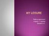 My leisure