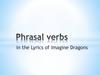 Phrasal verbs in the Lyrics of Imagine Dragons