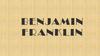 Benjamin Franklin
