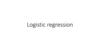 Logistic regression