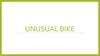 Unusual Bike