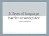 Effects of language barrier at workplace