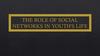 The role of social networks in youth's life