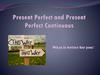 Present Perfect and Present Perfect Continuous