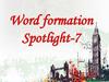 Word formation Spotlight-7