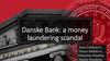 Danske Bank: a money laundering scandal