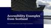 Accessibility Examples from Scotland
