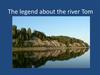 The legend about the river Tom