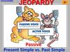 Jeopardy. Past vs Present Simple Passive by helgabel