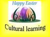 Happy Easter. Cultural learning